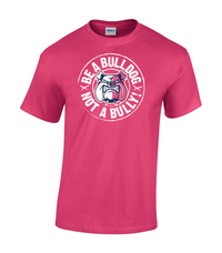 Load image into Gallery viewer, Be A Bulldog Not A Bully Pink T-Shirt

